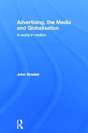 Advertising, the Media and Globalisation: A World in Motion-Wow! eBook