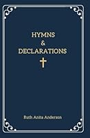 Hymns and Declarations 1734140933 Book Cover
