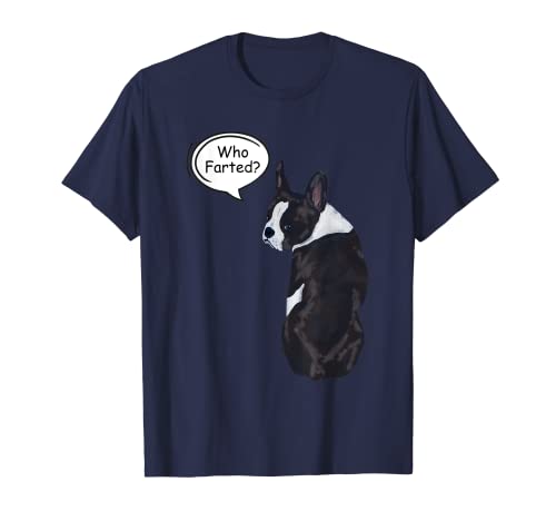 Divertido Boston Terrier que se tiró un pedo? Camiseta