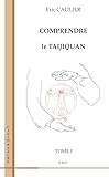 Comprendre le taijiquan (Tome 1) - Eric Caulier 