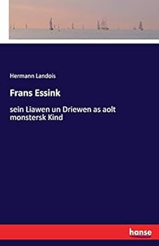Paperback Frans Essink: sein Liawen un Driewen as aolt monstersk Kind [German] Book