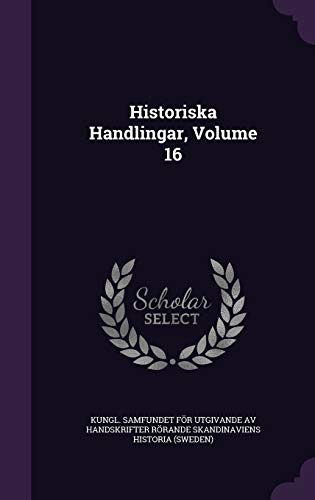 Historiska Handlingar, Volume 16 134326135X Book Cover