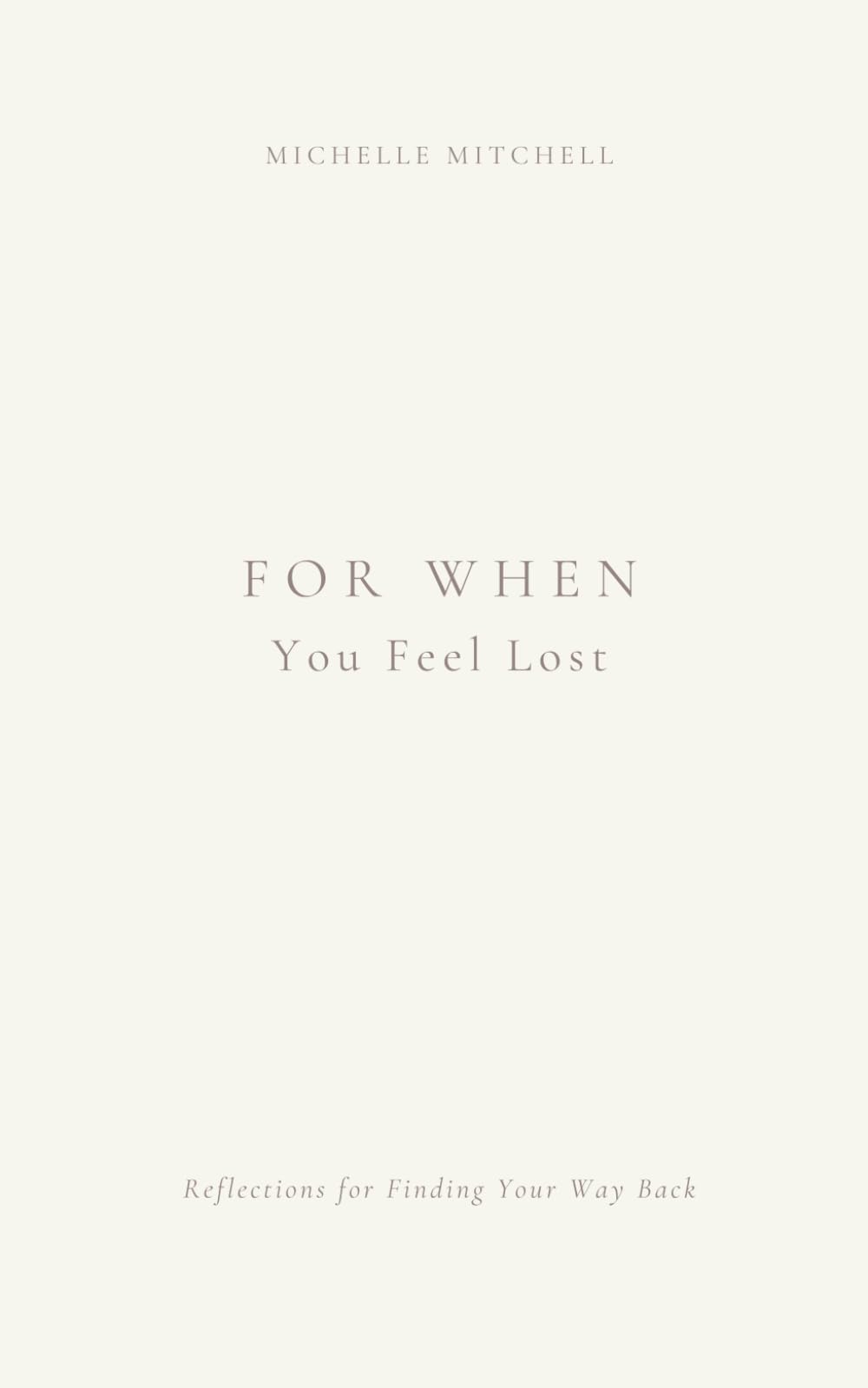 For When You Feel Lost: Reflections for Finding Your Way Back