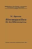 Stromquellen für den Röhrenempfang: Batterien und Akkumulatoren (Bibliothek des Radio Amateurs (geschlossen))