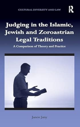 Judging in the Islamic, Jewish and Zoroastrian Legal Traditions: A Comparison of Theory and Practice book cover