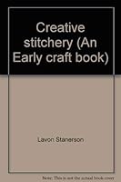 Creative stitchery (An Early craft book) 0822508850 Book Cover