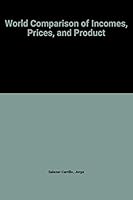 World Comparison of Incomes, Prices, and Product (Contributions to Economic Analysis) 0444704590 Book Cover