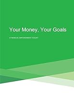 Your Money, Your Goals: A Financial Empowerment Toolkit 1508906823 Book Cover