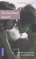 Du bonheur sexuel : Une vie sexuelle enrichie et épanouie grâce à la psychosexologie 2266115820 Book Cover