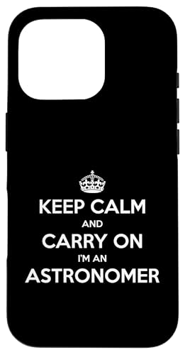 Keep Calm and Carry On I'm an Astronomer - ʔ X}zP[X iPhone 16 Pro p