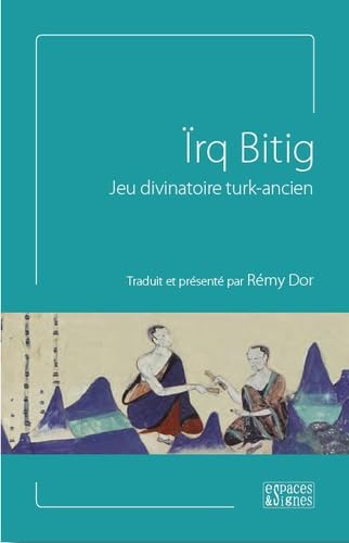 Irq Bitig - Jeu Divinatoire Turk-Ancien: Jeu Divinatoire Turk-Ancien