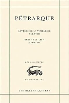 Hardcover Lettres de la Vieillesse. Tome V, Livres XVI, XVII Et XVIII (Posteritati) / Rerum Senilium, Libri XVI-XVIII [French] Book