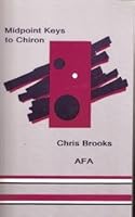 Midpoint Key to Chiron 0866904077 Book Cover
