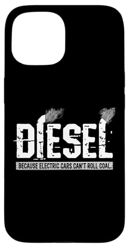 Diesel perché le auto elettriche non possono rotolare camion di carbone Custodia per iPhone 15