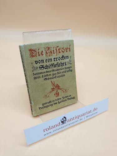 Die Histori von ein trocken Schiffsfahrt darinnen drey Studenten sampt ihrer libstengar fein und lustig Schwänk erzelen
