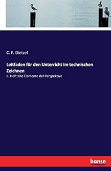 Paperback Leitfaden für den Unterricht im technischen Zeichnen: II. Heft: Die Elemente der Perspektive [German] Book