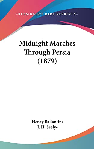 Midnight Marches Through Persia (1879)