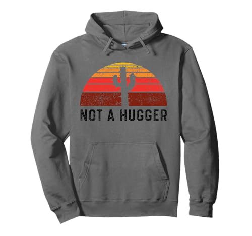 Not a Hugger Cactus Retro Vintage Hombres Mujeres, Sarcasmo Hug Sudadera con Capucha