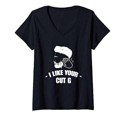 Womens I Like Your Hair Cut G - Meme Funny Humor Gift V-Neck T-Shirt