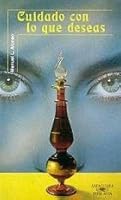 Cuidado Con Lo Que Deseas/ You Better Be Careful for What You Wish for 9707704152 Book Cover