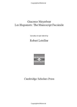 Les Huguenots: The Manuscript Facsimile Les Huguenots: The Manuscript Facsimile book cover