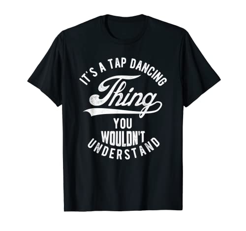 Diseño Gráfico Cita Divertida Sobre Tap Dancing T-shirt Camiseta