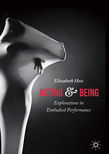 Acting and Being: Explorations in Embodied Performance view 2