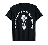 Celui qui seme une fleur à l'autre fleurit lui-même. Inscription pour tout jardinier amateur ou jardinier amateur. Idéal pour tous les jardiniers qui aiment travailler dans le jardin et qui recherchent un mode de vie sain