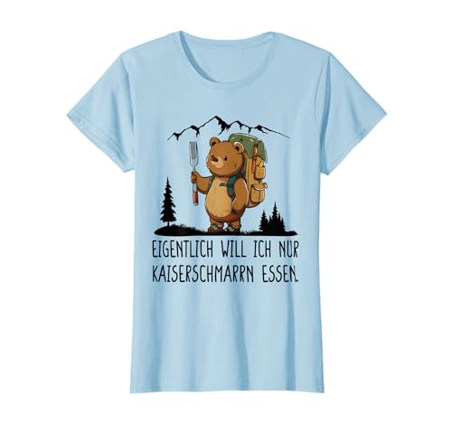 eigentlich Will ich nur kaiserschmarrn Essen T-Shirt