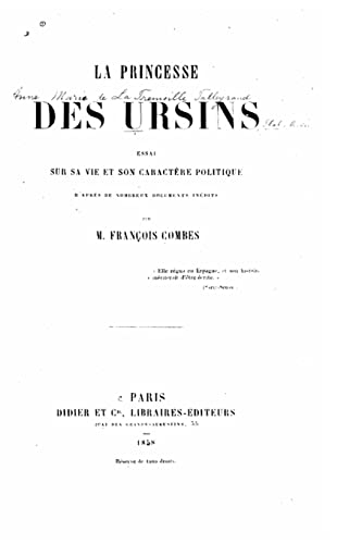 La princesse des Ursins, essai sur sa vie et son caractère politique d'après de nombreux documents inédits (French Edition)
