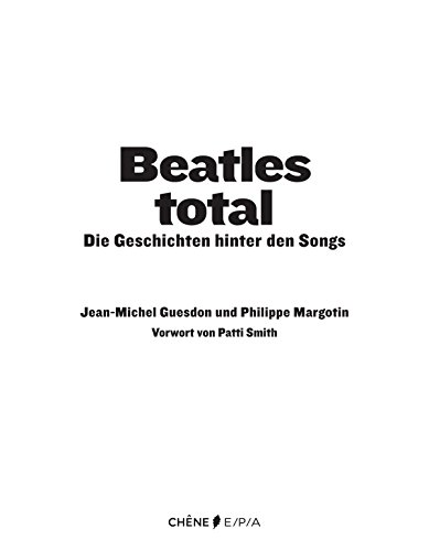 Beatles total: Die Geschichten hinter den Songs