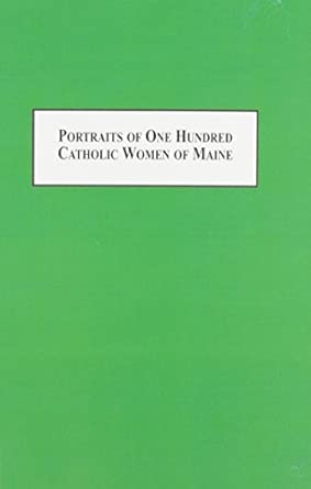 Portraits of One Hundred Catholic Women of Maine book cover