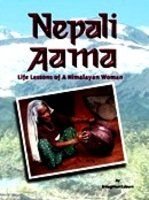 Nepali Aama: Life Lessons of a Himalayan Woman