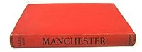A biography of Manchester B0006AO0D2 Book Cover