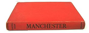 Hardcover A biography of Manchester (Biographies of cities) Book
