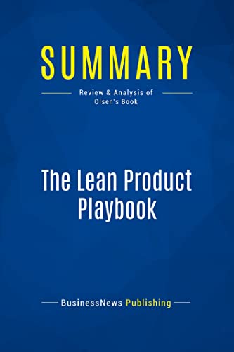Summary: The Lean Product Playbook:Review and Analysis of Olsen's...