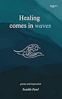 Healing Comes in Waves 1956528474 Book Cover