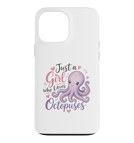 Just A Girl Who Loves Octopuses cute kawaii Cute Octopus �X�}�z�P�[�X iPhone 13 Pro Max �p