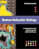 Human Molecular Biology: An Introduction to the Molecular Basis of Health and Disease