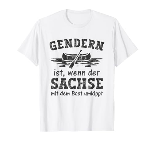 Gendern ist wenn der Sachse mit dem Boot umkippt T-Shirt