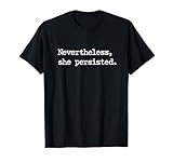 Nevertheless She Persisted T-Shirt