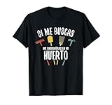 Frase divertida huerta huerto jardinería Camiseta