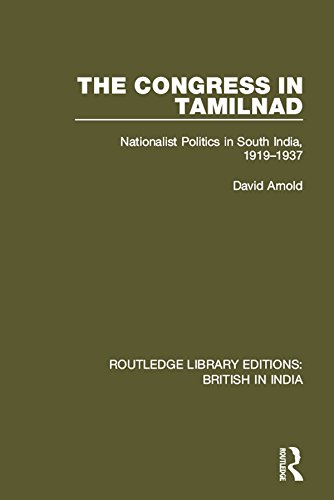 The Congress in Tamilnad: Nationalist Politics in South India, 1919-1937 (Routledge Library Editions: British in India)      1st Edition, Kindle Edition