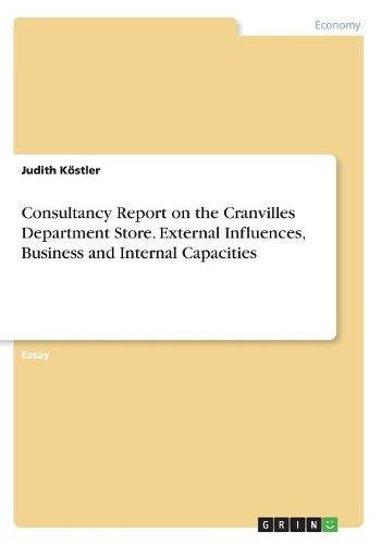Consultancy Report on the Cranvilles Department Store. External Influences, Business and Internal Capacities