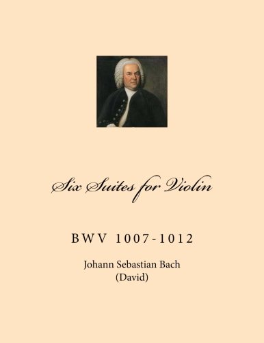 Six Suites for Violin: BwV 1007-1012      Paperback – September 20, 2013