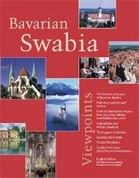 Perfect Paperback Bavarian Swabia - Viewpoints: From the Ries to the Allgäu - from the Ulmer Winkel to Wittelsbacher Land Book