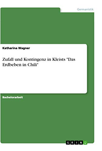 Zufall und Kontingenz in Kleists "Das Erdbeben in Chili" (German Edition)