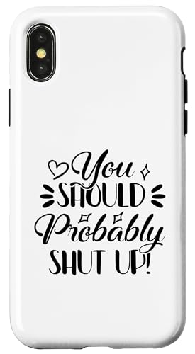 You Should Probably Shut Up - �ʔ�������Ȉ��p �X�}�z�P�[�X iPhone X/XS �p