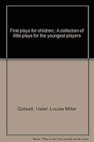 First plays for children;: A collection of little plays for the youngest players 0823801225 Book Cover