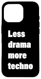 Less Drama More Techno Rave Party Lovers